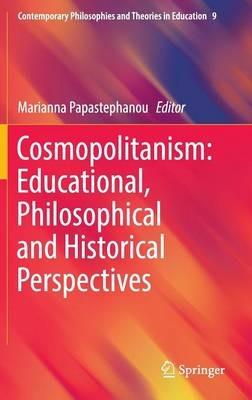 Cosmopolitanism: Educational, Philosophical and Historical Perspectives - cover