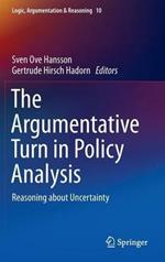 The Argumentative Turn in Policy Analysis: Reasoning about Uncertainty