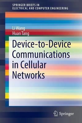 Device-to-Device Communications in Cellular Networks - Li Wang,Huan Tang - cover