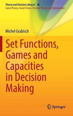 Set Functions, Games and Capacities in Decision Making - Michel Grabisch - cover