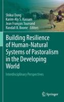 Building Resilience of Human-Natural Systems of Pastoralism in the Developing World: Interdisciplinary Perspectives - cover