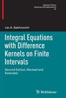 Integral Equations with Difference Kernels on Finite Intervals: Second Edition, Revised and Extended - Lev A. Sakhnovich - cover