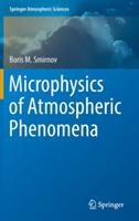 Microphysics of Atmospheric Phenomena - Boris M. Smirnov - cover