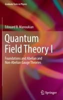 Quantum Field Theory I: Foundations and Abelian and Non-Abelian Gauge Theories - Edouard B. Manoukian - cover