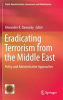 Eradicating Terrorism from the Middle East: Policy and Administrative Approaches - cover