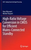 High-Ratio Voltage Conversion in CMOS for Efficient Mains-Connected Standby - Hans Meyvaert,Michiel Steyaert - cover