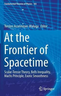 At the Frontier of Spacetime: Scalar-Tensor Theory, Bells Inequality, Machs Principle, Exotic Smoothness - cover