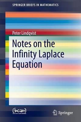 Notes on the Infinity Laplace Equation - Peter Lindqvist - cover