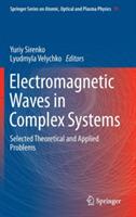 Electromagnetic Waves in Complex Systems: Selected Theoretical and Applied Problems