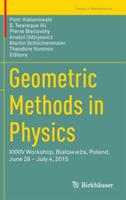 Geometric Methods in Physics: XXXIV Workshop, Bialowieza, Poland, June 28 – July 4, 2015 - cover