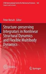 Structure-preserving Integrators in Nonlinear Structural Dynamics and Flexible Multibody Dynamics