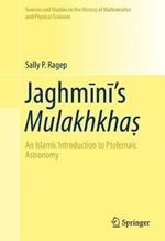 Jaghmini’s Mulakhkha?: An Islamic Introduction to Ptolemaic Astronomy