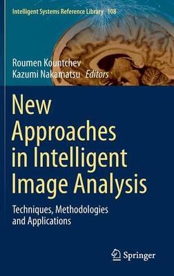 New Approaches in Intelligent Image Analysis: Techniques, Methodologies and Applications - cover