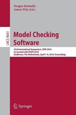 Model Checking Software: 23rd International Symposium, SPIN 2016, Co-located with ETAPS 2016, Eindhoven, The Netherlands, April 7-8, 2016, Proceedings - cover