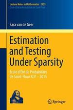 Estimation and Testing Under Sparsity: École d'Été de Probabilités de Saint-Flour XLV – 2015