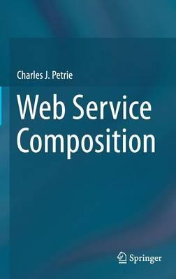 Web Service Composition - Charles J. Petrie - cover