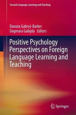 Positive Psychology Perspectives on Foreign Language Learning and Teaching - cover