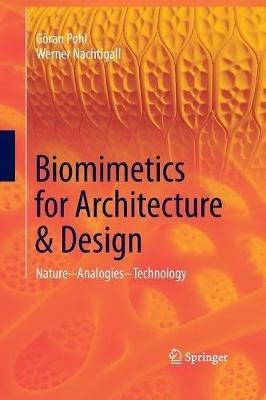Biomimetics for Architecture & Design: Nature - Analogies - Technology - Göran Pohl,Werner Nachtigall - cover