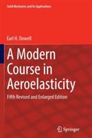 A Modern Course in Aeroelasticity: Fifth Revised and Enlarged Edition