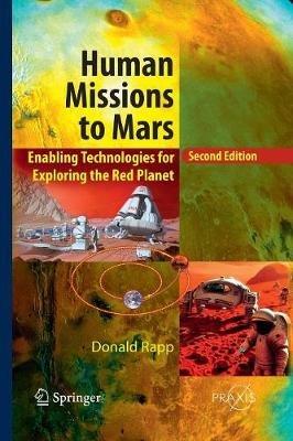 Human Missions to Mars: Enabling Technologies for Exploring the Red Planet - Donald Rapp - cover