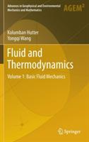 Fluid and Thermodynamics: Volume 1: Basic Fluid Mechanics - Kolumban Hutter,Yongqi Wang - cover