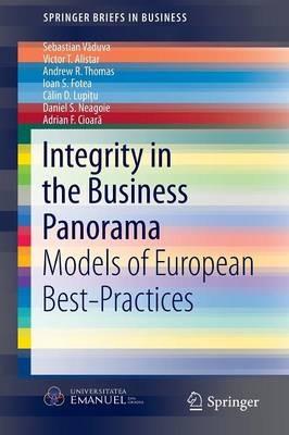Integrity in the Business Panorama: Models of European Best-Practices - Sebastian Vaduva,Victor T. Alistar,Andrew R. Thomas - cover
