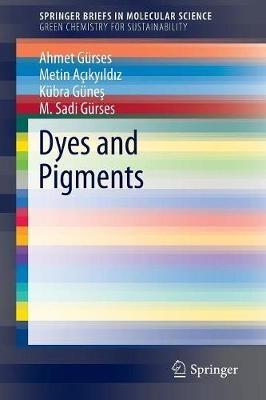 Dyes and Pigments - Ahmet Gürses,Metin Açikyildiz,Kübra Günes - cover