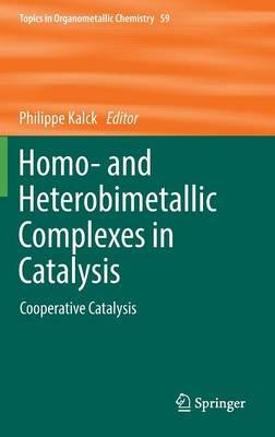 Homo- and Heterobimetallic Complexes in Catalysis: Cooperative Catalysis - cover