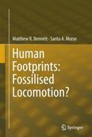 Human Footprints: Fossilised Locomotion? - Matthew R. Bennett,Sarita A. Morse - cover
