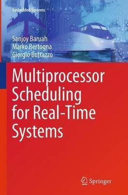 Multiprocessor Scheduling for Real-Time Systems - Sanjoy Baruah,Marko Bertogna,Giorgio Buttazzo - cover