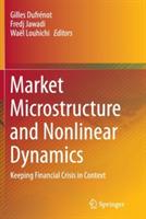 Market Microstructure and Nonlinear Dynamics: Keeping Financial Crisis in Context - cover