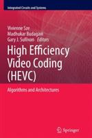 High Efficiency Video Coding (HEVC): Algorithms and Architectures - cover