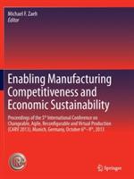 Enabling Manufacturing Competitiveness and Economic Sustainability: Proceedings of the 5th International Conference on Changeable, Agile, Reconfigurable and Virtual Production (CARV 2013), Munich, Germany, October 6th-9th, 2013 - cover