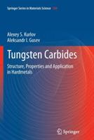 Tungsten Carbides: Structure, Properties and Application in Hardmetals
