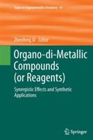 Organo-di-Metallic Compounds (or Reagents): Synergistic Effects and Synthetic Applications - cover