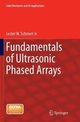Fundamentals of Ultrasonic Phased Arrays - Lester W. Schmerr Jr. - cover