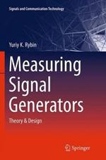 Measuring Signal Generators: Theory & Design