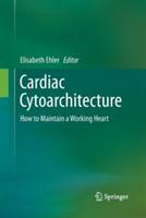 Cardiac Cytoarchitecture: How to Maintain a Working Heart - cover