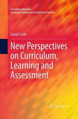 New Perspectives on Curriculum, Learning and Assessment - David Scott - cover