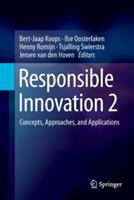 Responsible Innovation 2: Concepts, Approaches, and Applications - cover