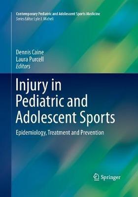 Injury in Pediatric and Adolescent Sports: Epidemiology, Treatment and Prevention - cover