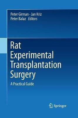 Rat Experimental Transplantation Surgery: A Practical Guide - cover