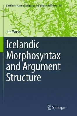 Icelandic Morphosyntax and Argument Structure - Jim Wood - cover