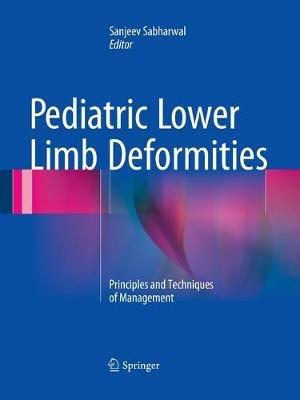Pediatric Lower Limb Deformities: Principles and Techniques of Management - cover