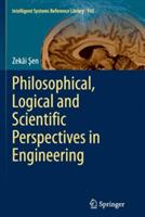 Philosophical, Logical and Scientific Perspectives in Engineering - Zekâi Sen - cover