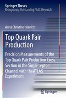 Top Quark Pair Production: Precision Measurements of the Top Quark Pair Production Cross Section in the Single Lepton Channel with the ATLAS Experiment - Anna Christine Henrichs - cover