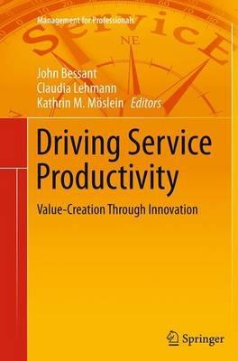 Driving Service Productivity: Value-Creation Through Innovation - cover