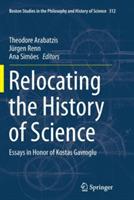 Relocating the History of Science: Essays in Honor of Kostas Gavroglu - cover