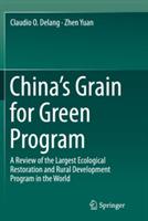 China’s Grain for Green Program: A Review of the Largest Ecological Restoration and Rural Development Program in the World