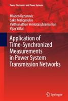 Application of Time-Synchronized Measurements in Power System Transmission Networks - Mladen Kezunovic,Sakis Meliopoulos,Vaithianathan Venkatasubramanian - cover